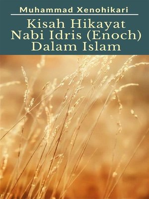 Kisah Hikayat Nabi Idris AS (Enoch) Dalam Islam by 
